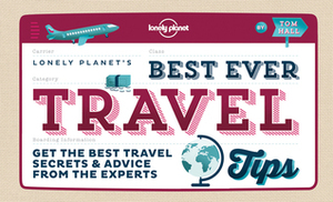 Best Ever Travel Tips: Get the Best Travel Secrets & Advice from the Experts by Tom Hall