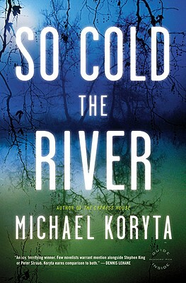 So Cold the River by Michael Koryta