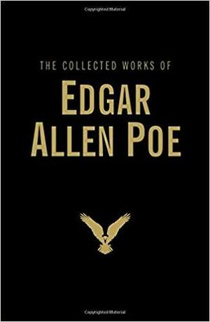 The Collected Works of Edgar Allan Poe by Edgar Allan Poe