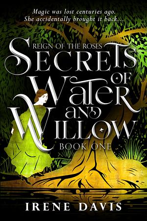 Secrets of Water and Willow by Irene Davis