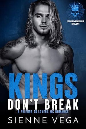 Kings Don't Break by Sienne Vega
