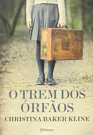 O Trem dos Órfãos by Christina Baker Kline