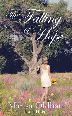 The Falling of Hope by Marisa Oldham