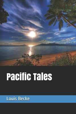 Pacific Tales by Louis Becke