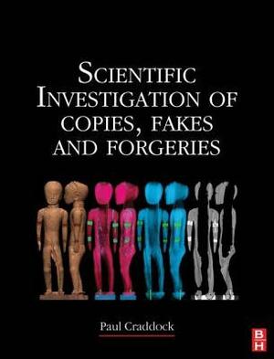 Scientific Investigation of Copies, Fakes and Forgeries by Paul Craddock