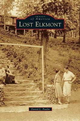 Lost Elkmont by Daniel L. Paulin