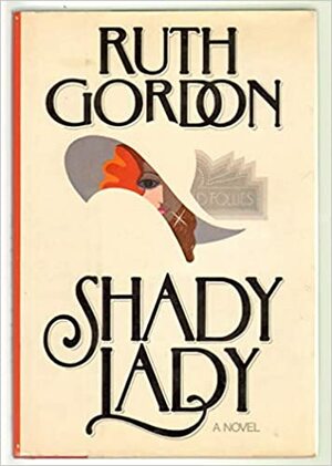 Shady Lady by Ruth Gordon