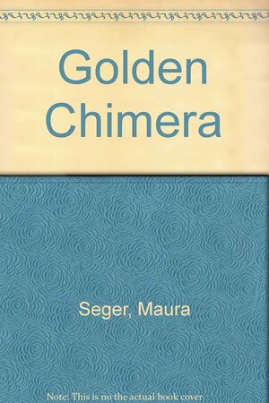 Golden Chimera by Maura Seger