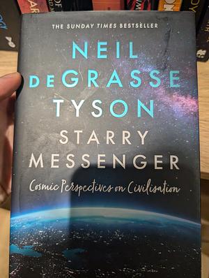 Starry Messenger: Cosmic Perspectives on Civilization by Neil deGrasse Tyson