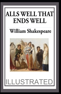 All's Well That Ends Well illustrated by William Shakespeare