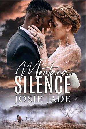Montana Silence by Josie Jade, Janie Crouch