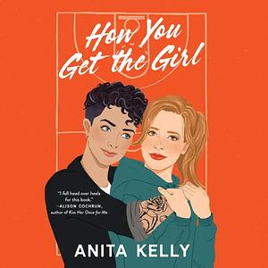 How You Get The Girl by Anita Kelly