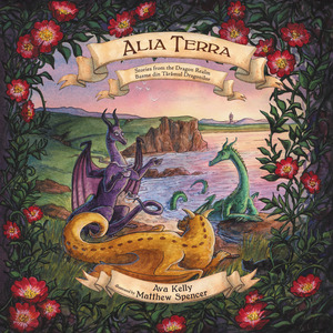 Alia Terra: Stories from the Dragon Realm by Ava Kelly