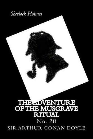 The Adventure of the Musgrave Ritual: Sherlock Holmes by Arthur Conan Doyle, Arthur Conan Doyle, Sidney Paget, The Gunston Trust