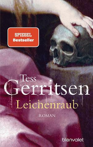 Leichenraub by Tess Gerritsen