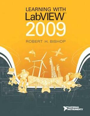 Learning with LabVIEW 2009 by Robert Bishop