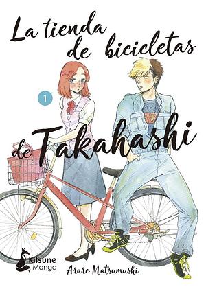 La tienda de bicicletas de Takahashi, Vol. 1 by Arare Matsumushi