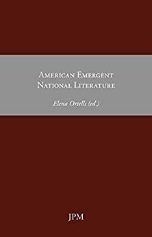 American Emergent National Literature by Phillis Wheatley, Elena Ortells, Olaudah Equiano, Thomas Jefferson, St. Jean de Crevecoeur, Benjamin Franklin