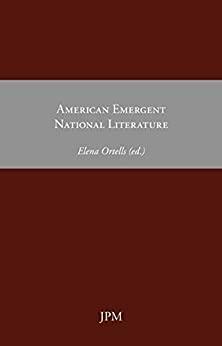 American Emergent National Literature by Phillis Wheatley, Elena Ortells, Olaudah Equiano, Thomas Jefferson, St. Jean de Crevecoeur, Benjamin Franklin