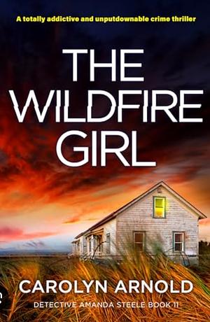 The Wildfire Girl by Arnold Carolyn