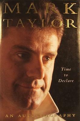 Mark Taylor: Time To Declare by Mark Taylor