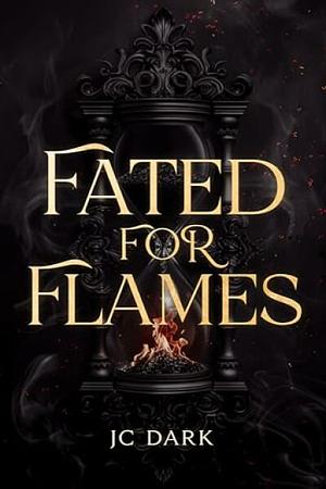 Fated for Flames by J.C. Dark