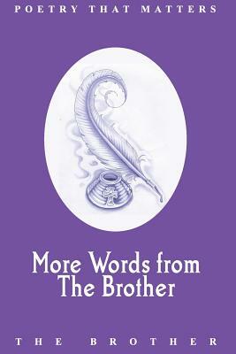 More Words from The Brother: Poetry that Matters by James Hayes
