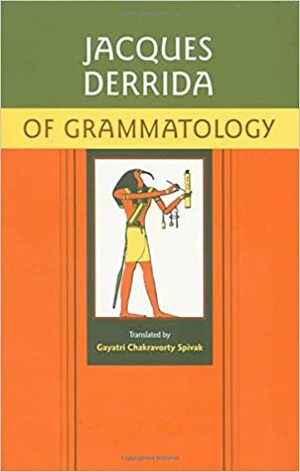Of Grammatology by Jacques Derrida
