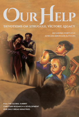 Our Help: Devotions on Struggle, Victory, Legacy (Including Forty-Five African-American Authors) by Diane Proctor-Reeder, Patricia Raybon, Otis Moss