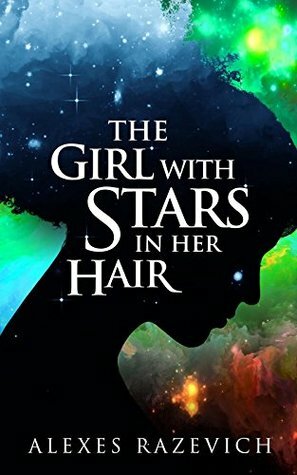 The Girl with Stars in her Hair by Alexes Razevich