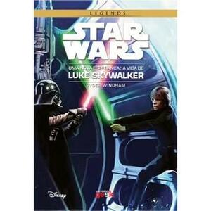 Uma Nova Esperança: A Vida de Luke Skywalker by Ryder Windham