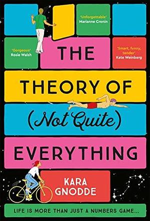 The Theory of (Not Quite) Everything: An Uplifting Absorbing Read of Family and Love by Kara Gnodde, Kara Gnodde