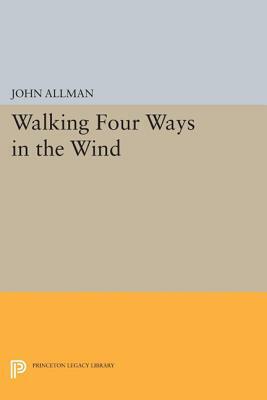 Walking Four Ways in the Wind by John Allman