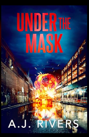 Under the Mask by A.J. Rivers