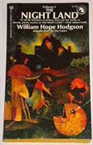 The Night Land, Vol. 1 by William Hope Hodgson