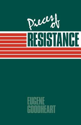 Pieces of Resistance by Eugene Goodheart