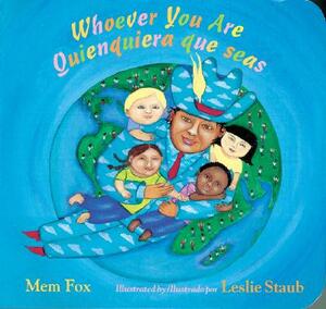 Whoever You Are/Quienquiera Que Seas by Mem Fox