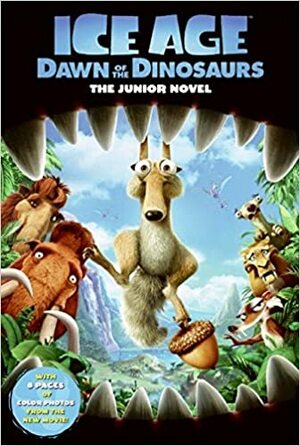 Ice Age: Dawn of the Dinosaurs by Susan Korman