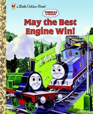 May the Best Engine Win! by W. Awdry, W. Awdry, Tommy Stubbs