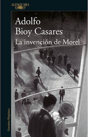 La invención de Morel / The Invention of Morel by Adolfo Bioy Casares