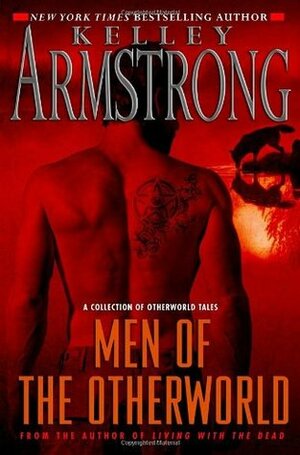 Men of the Otherworld by Kelley Armstrong