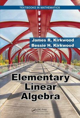 Elementary Linear Algebra by Bessie H. Kirkwood, James R. Kirkwood