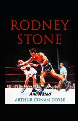 Rodney Stone Annotated by Arthur Conan Doyle