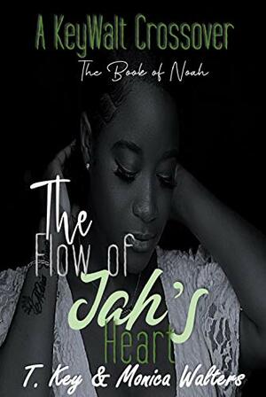 The Flow Of Jah's Heart by T. Key, Monica Walters