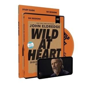 Wild at Heart Study Guide with DVD Updated Edition: Discovering the Secret of a Man's Soul by John Eldredge