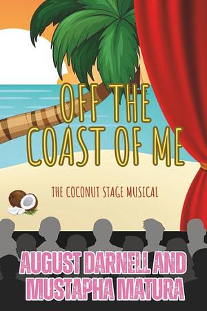 Off The Coast Of Me by Mustapha Matura, August Darnell