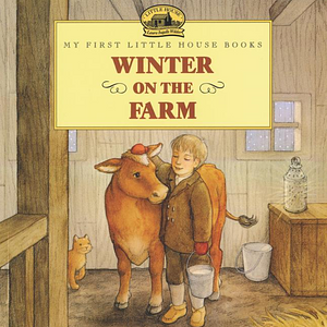 Winter on the Farm by Laura Ingalls Wilder