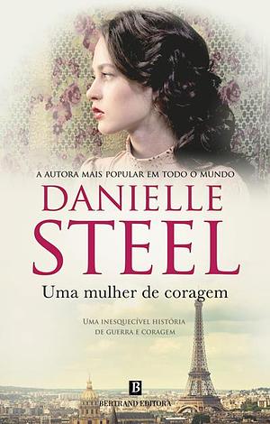 Uma Mulher de Coragem by Danielle Steel