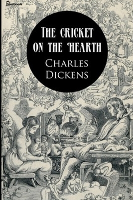 The Cricket on the Hearth: Annotated by Charles Dickens