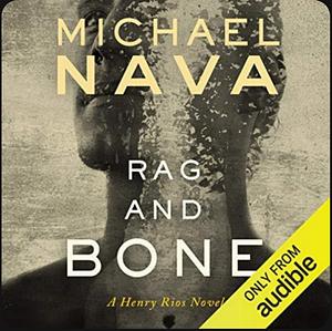 Rag and Bone by Michael Nava